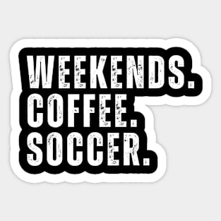 Weekends Coffee Soccer Sticker